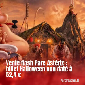 promo parc asterix halloween pas cher moins cher billet